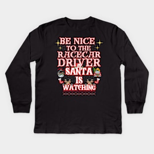 Be Nice To The Racecar Driver Santa Is Watching Funny Christmas Santa Reindeer Xmas Racing Kids Long Sleeve T-Shirt